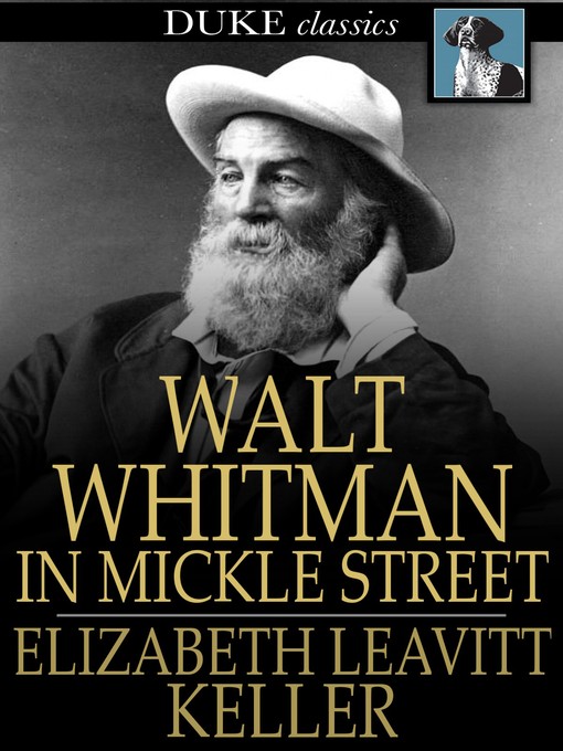 Title details for Walt Whitman in Mickle Street by Elizabeth Leavitt Keller - Wait list